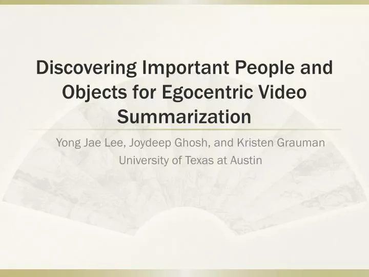 discovering important people and objects for egocentric video summarization