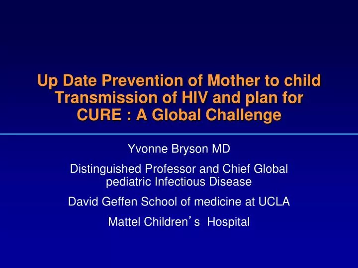 up date prevention of mother to child transmission of hiv and plan for cure a global challenge