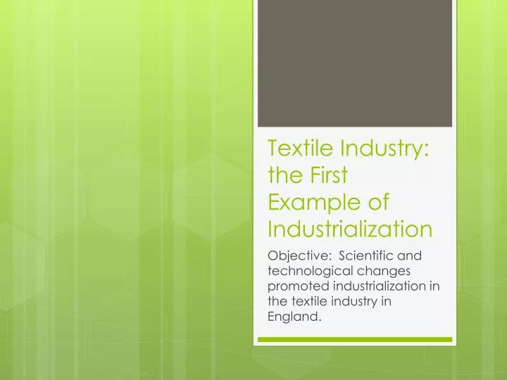 textile industry the first example of industrialization