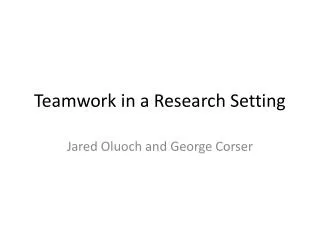 Teamwork in a Research Setting