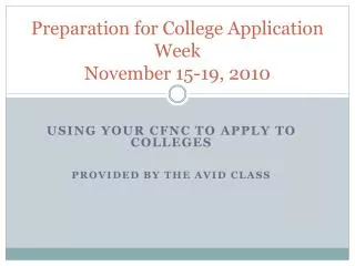 Preparation for College Application Week November 15-19, 2010