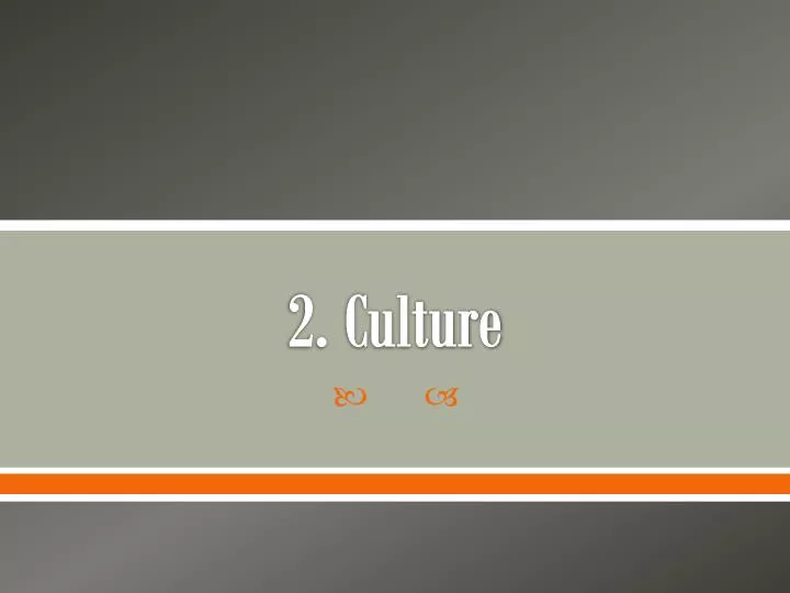 2 culture