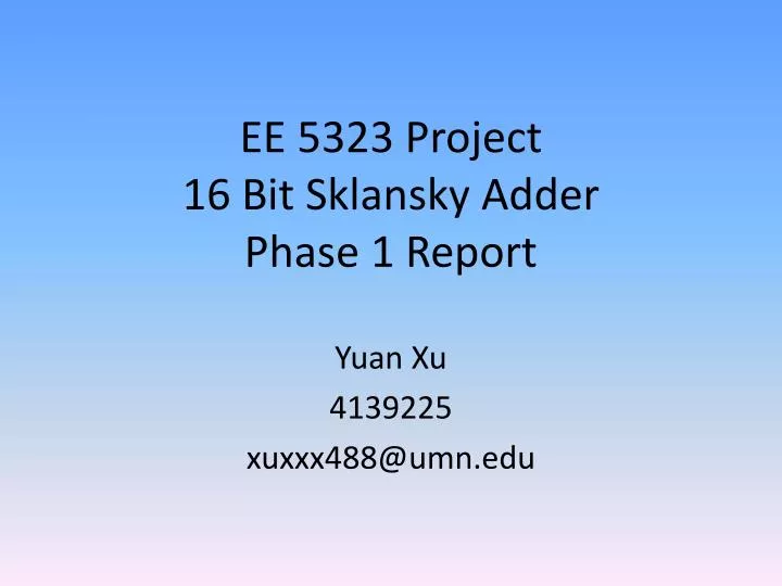 ee 5323 project 16 bit sklansky adder phase 1 report