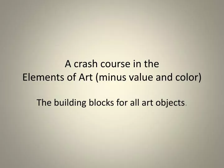 a crash course in the elements of art minus value and color