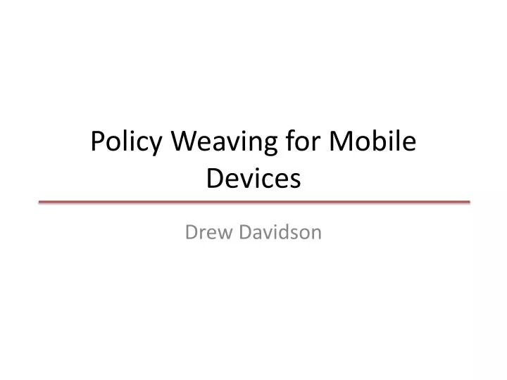 policy weaving for mobile devices