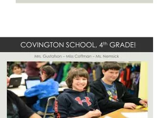COVINGTON SCHOOL, 4 th GRADE!