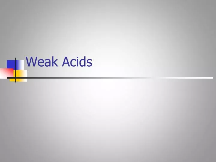 weak acids