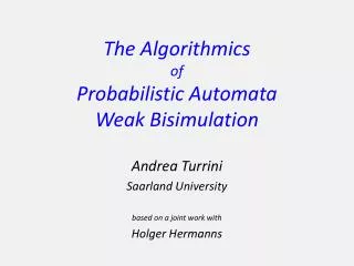 The Algorithmics of Probabilistic Automata Weak Bisimulation