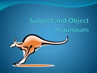 Subject and Object Prounouns