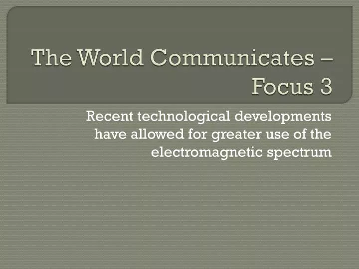 the world communicates focus 3
