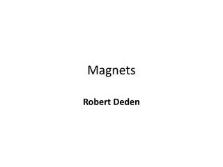 Magnets