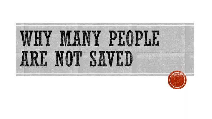 why many people are not saved