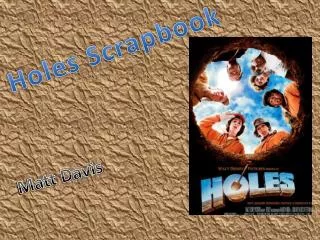 Holes Scrapbook