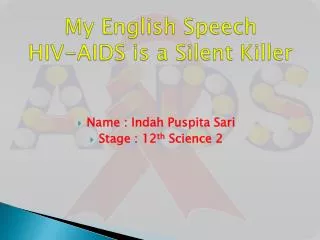 My English Speech HIV-AIDS is a Silent Killer