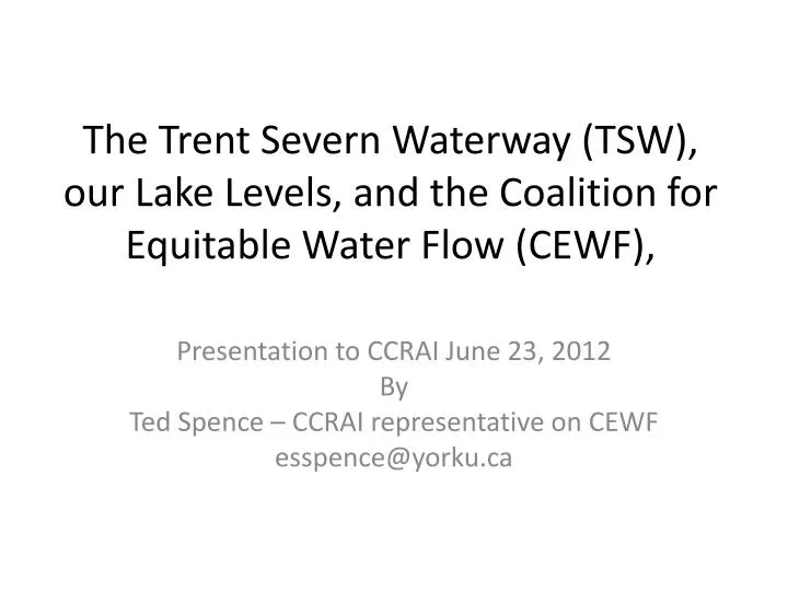the trent severn waterway tsw our lake l evels and the coalition for equitable water flow cewf
