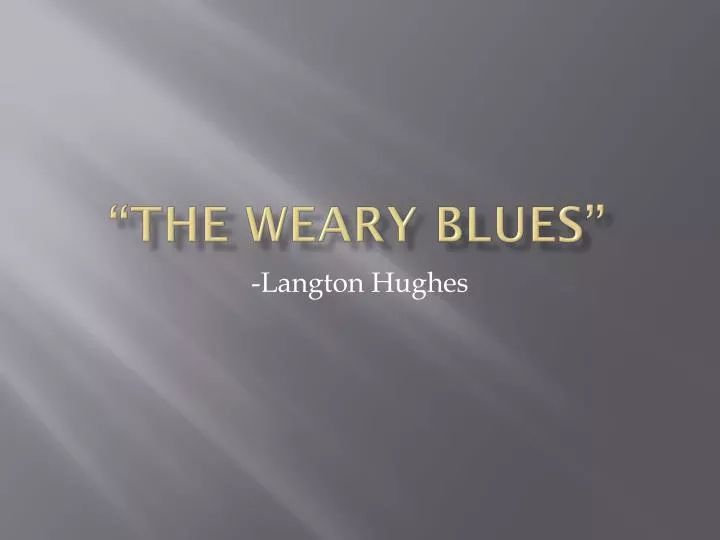 the weary blues