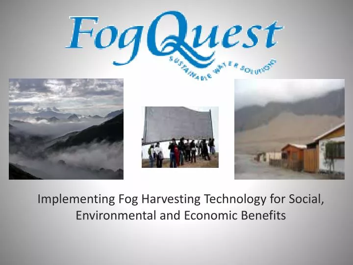 implementing fog harvesting technology for social environmental and economic benefits
