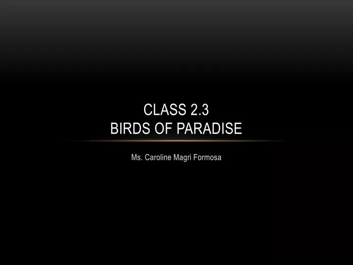 class 2 3 birds of paradise