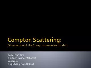 Compton Scattering: Observation of the Compton wavelength shift