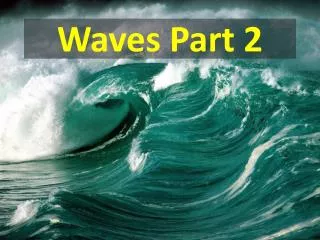 Waves Part 2
