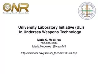 University Laboratory Initiative (ULI) in Undersea Weapons Technology Maria G. Medeiros