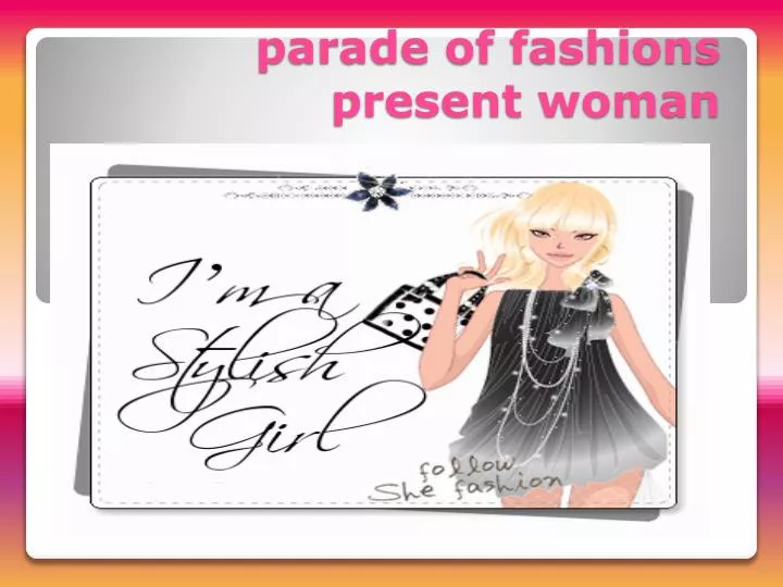 parade of fashions present woman