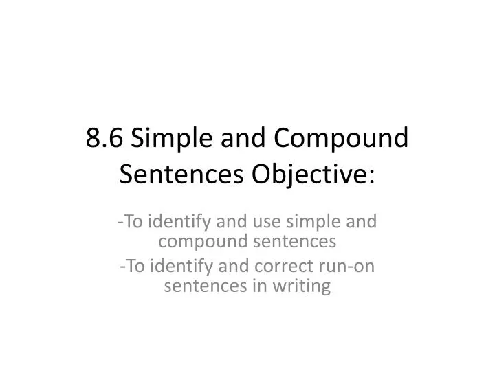 8 6 simple and compound sentences objective