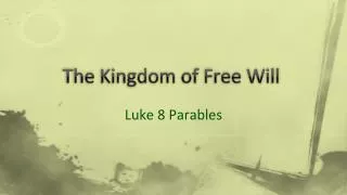 The Kingdom of Free Will