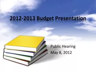 2012-2013 Budget Presentation
