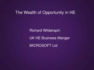 The Wealth of Opportunity in HE