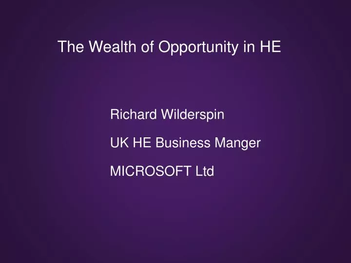 the wealth of opportunity in he
