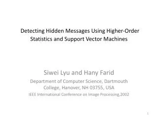 Detecting Hidden Messages Using Higher-Order Statistics and Support Vector Machines