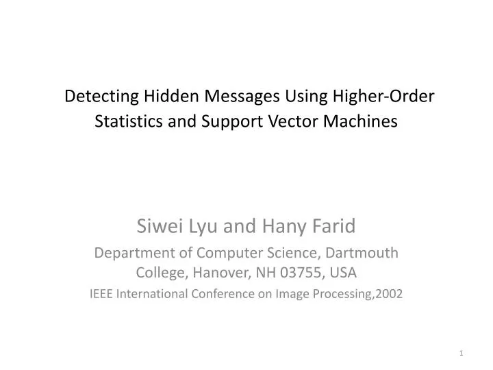 detecting hidden messages using higher order statistics and support vector machines