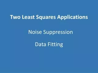 Two Least Squares Applications
