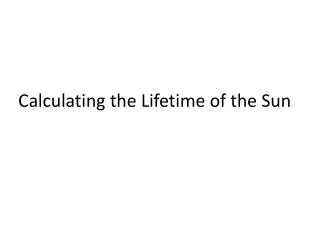 Calculating the Lifetime of the Sun