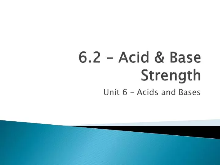 6 2 acid base strength