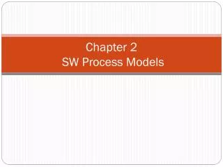 Chapter 2 SW Process Models