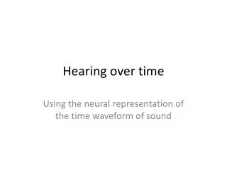 Hearing over time