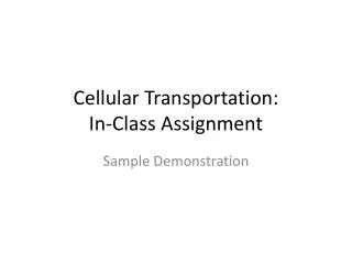 Cellular Transportation: In-Class Assignment