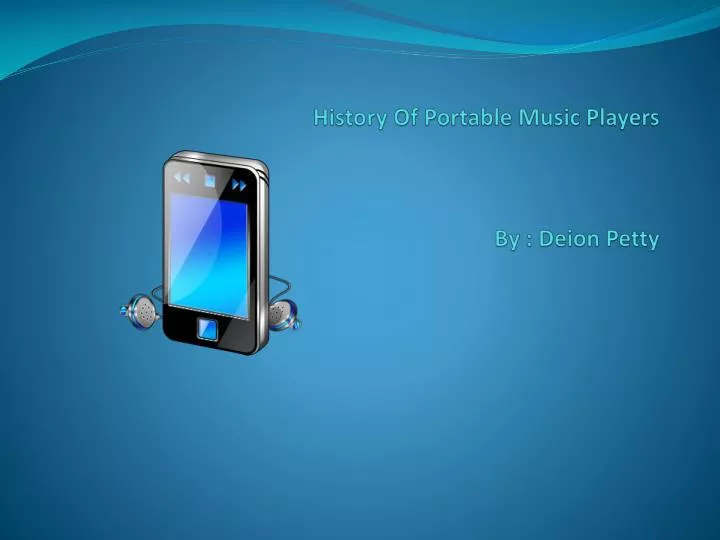 history of portable music players by deion petty