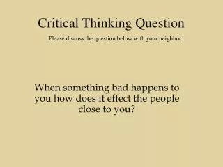 When something bad happens to you how does it effect the people close to you?