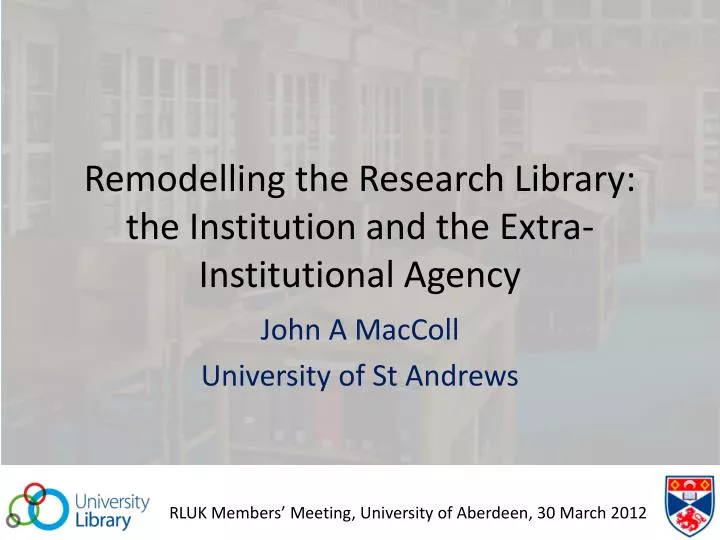 remodelling the research library the institution and the extra institutional agency