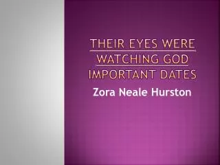 their eyes were watching god important dates