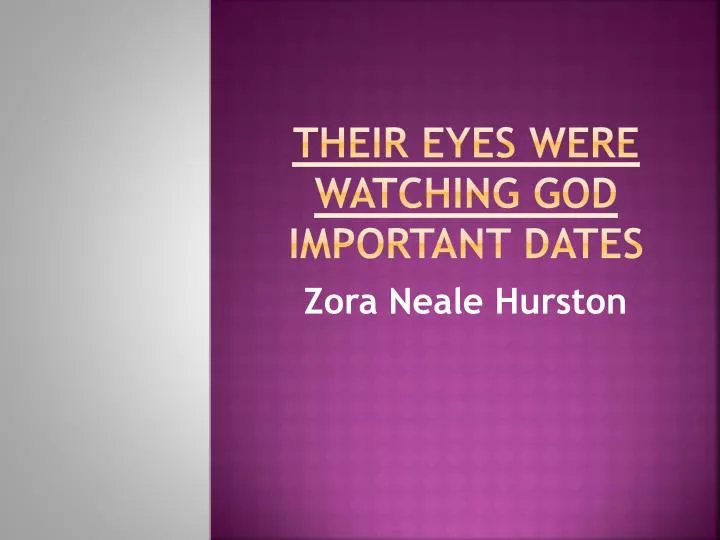 their eyes were watching god important dates