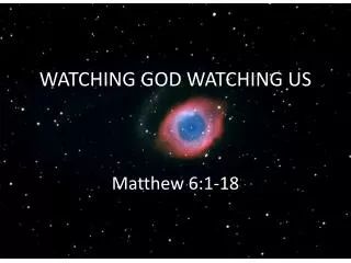 WATCHING GOD WATCHING US