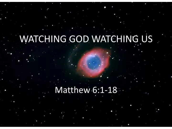 watching god watching us