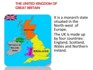 It is a monarch state situated in the North-west of Europe .