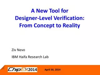 A New Tool for Designer-Level Verification: From Concept to Reality