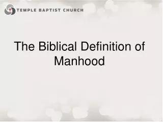 The Biblical Definition of Manhood