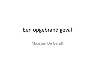 een opgebrand geval